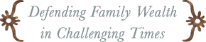 DIA | Defending Family Wealth in Challenging Times
